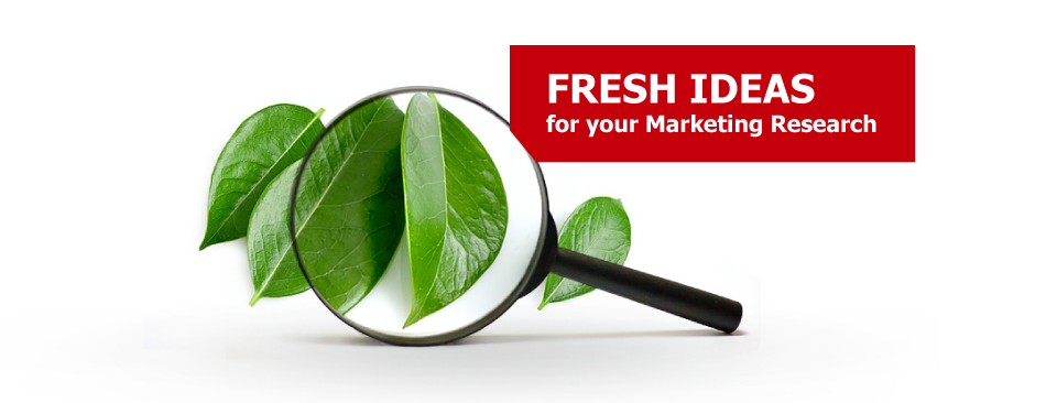 Fresh Ideas for your marketing Research