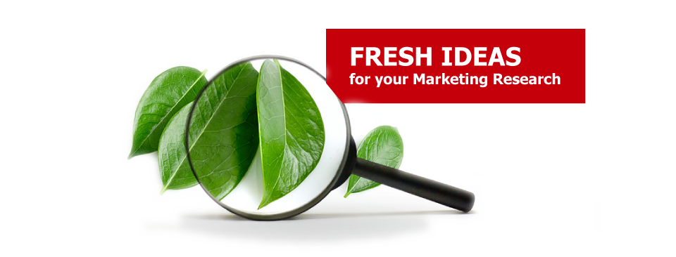 Fresh Ideas for your marketing Research